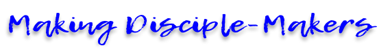 Making Disciple-Makers